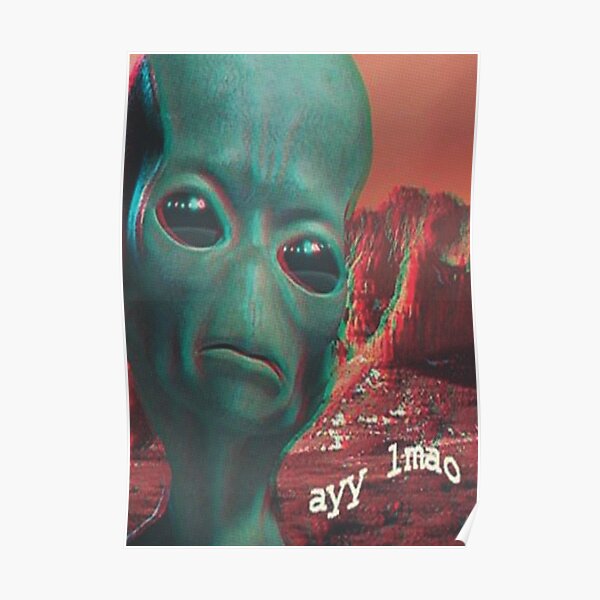 Lmao Posters Redbubble - ayy lmao alien meme roblox ayy lmao meme on meme