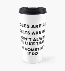 Sometimes It Be Like That Travel Mug