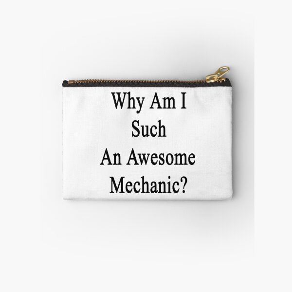 Item preview, Why Am I Such An Awesome Mechanic?  designed and sold by supernova23.