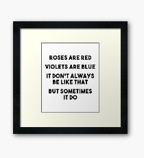 Sometimes It Be Like That Framed Print