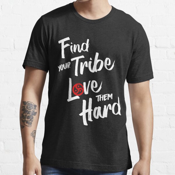 find your tribe t shirt