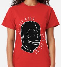 All Good In The Hood - BDSM Funny Classic T-Shirt