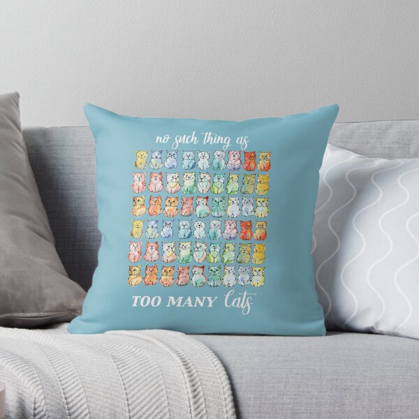 no such thing as too many cats Throw Pillow