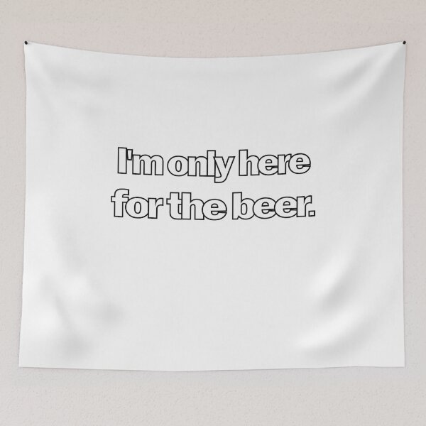 Item preview, I'm Only Here for the Beer  designed and sold by ttuniques.