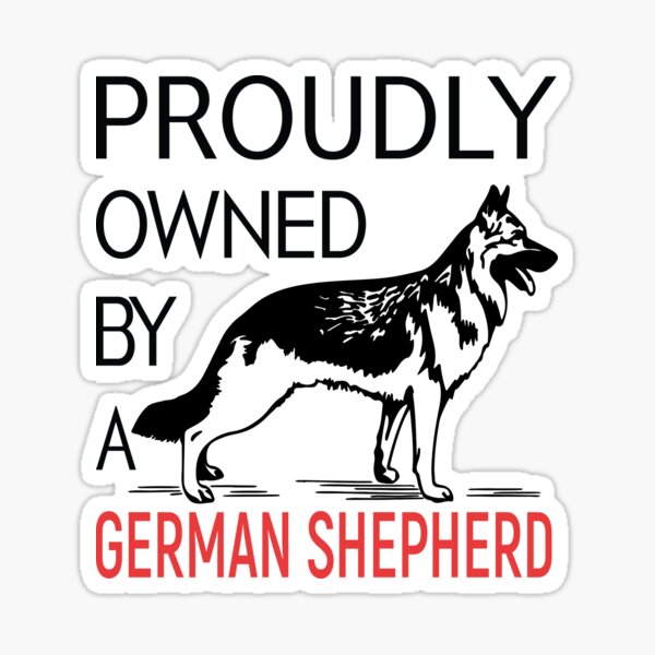 Proudly Owned By A German Shepherd Sticker