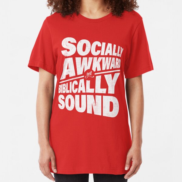 Socially Awkward yet Biblically Sound Slim Fit T-Shirt
