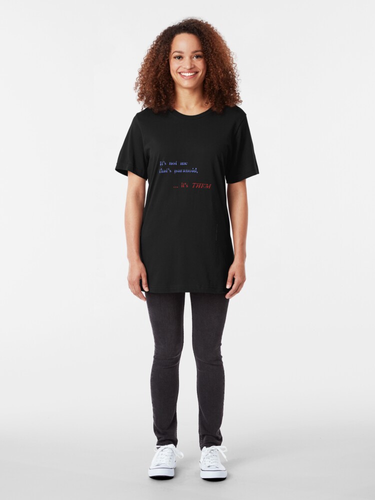 Alternate view of It's not me that's paranoid Slim Fit T-Shirt