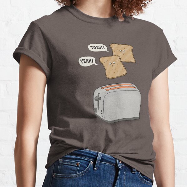 Toast! Yeah! Classic T-Shirt