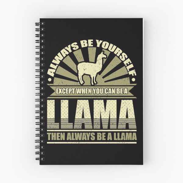 Item preview, Always Be Yourself Except When You Can Be a Llama Then Always Be a Llama  designed and sold by Hananiah Merch.