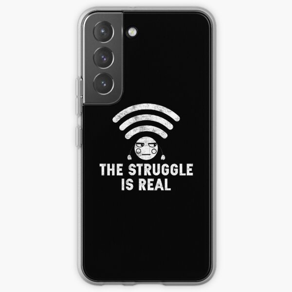 The Struggle Is Real Wifi Tshirt Wifi - Funny Connection Internet T Shirt Samsung Galaxy Soft Case