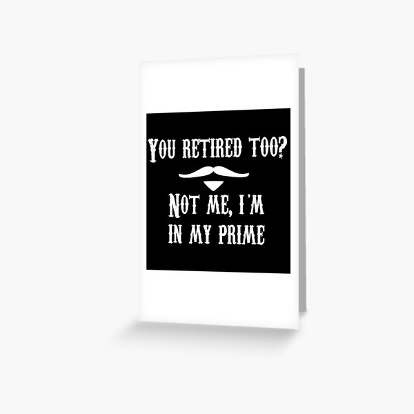Item preview, Tombstone Quote - You Retired Too? Not Me, I'm In My Prime designed and sold by everything-shop.