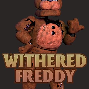 Withered Freddy - TSE Poster Remeke - fivenightsatfreddys