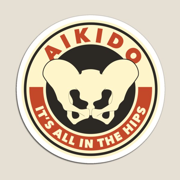 Aikido - It's all in the hips Magnet