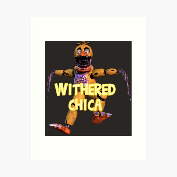 Withered chica artwork Art Print for Sale by OliviaDrawsss