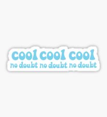 cool cool cool no doubt no doubt no doubt blue Sticker
