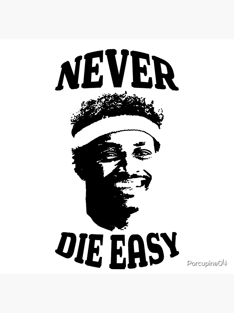 Never Die Easy by Walter Payton