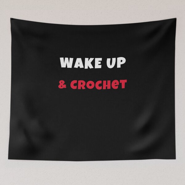 Item preview, Wake up and crochet Activities Hobbies Tshirt designed and sold by we1000.
