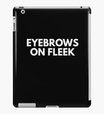 eyebrows on fleek iPad Case/Skin