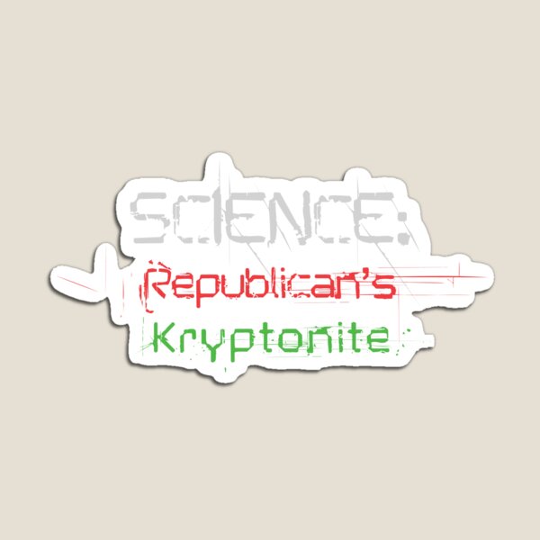 Item preview, Science: Republican's Kryptonite designed and sold by HaemishBew.