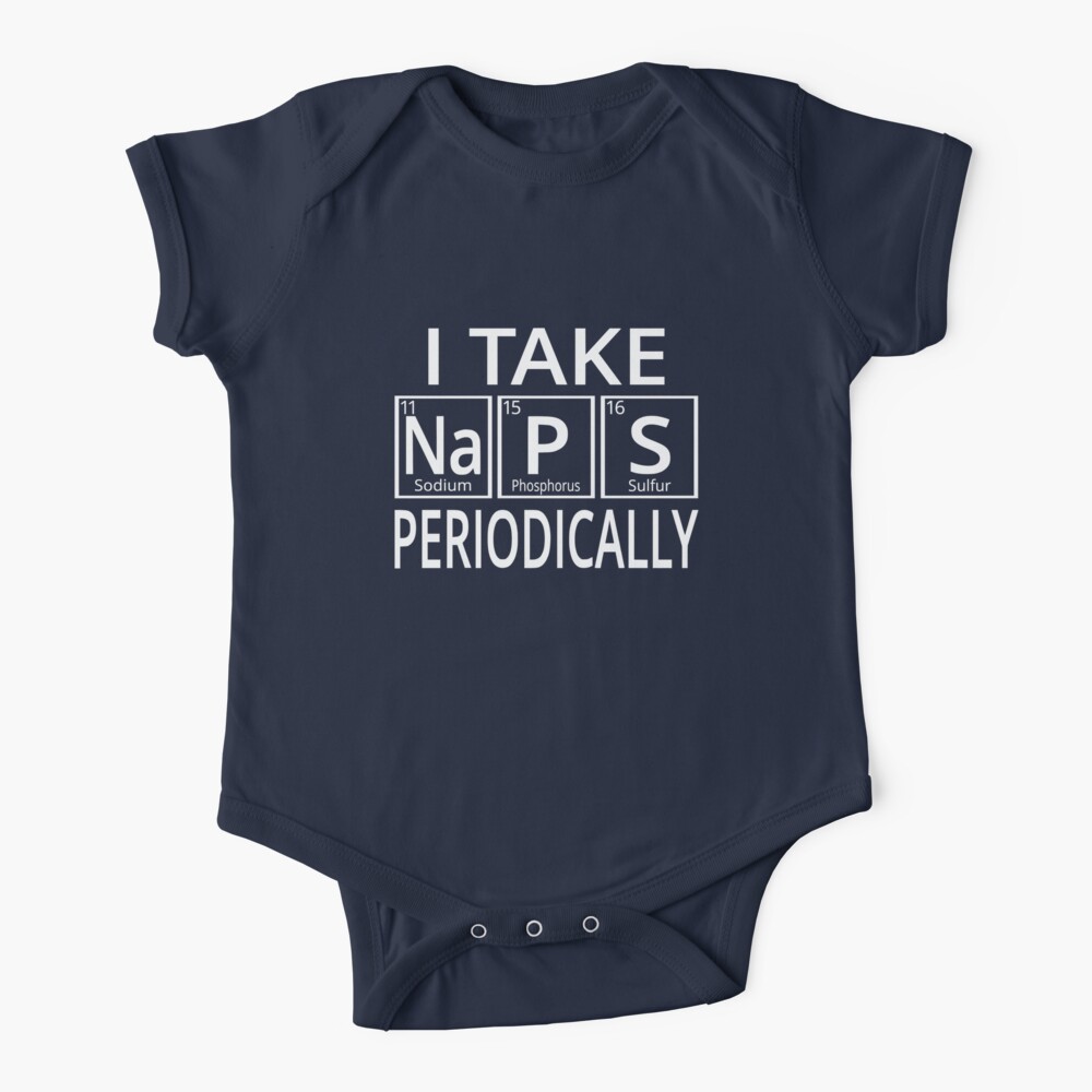 I Take Naps Periodically Baby One-Piece