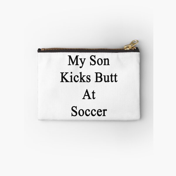 Item preview, My Son Kicks Butt At Soccer  designed and sold by supernova23.