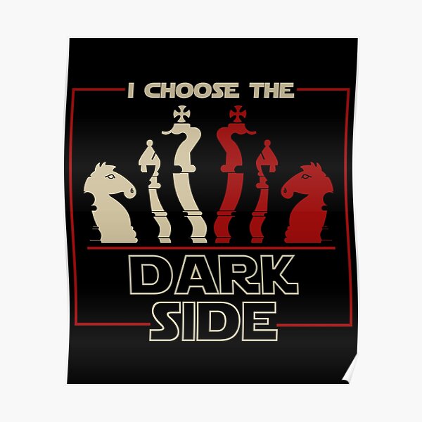 I Choose The Dark Side Chess Poster
