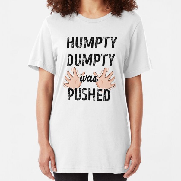 Humpty Dumpty T Shirts Redbubble