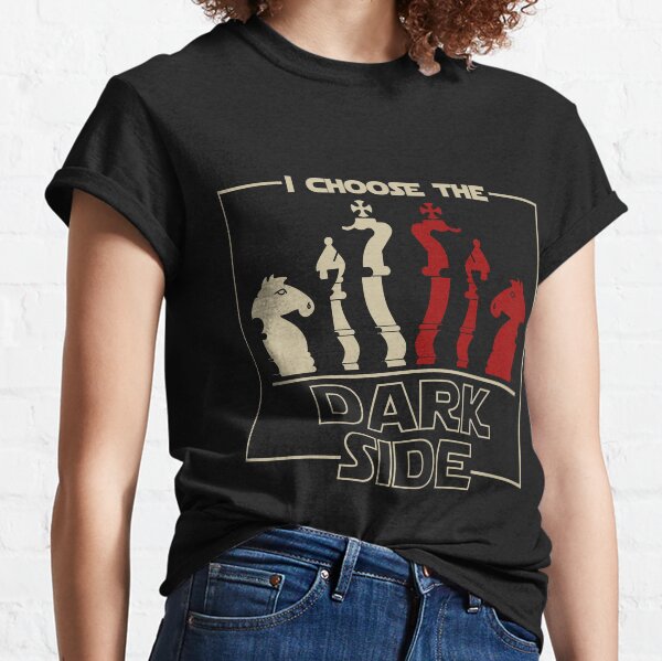 I Choose The Dark Side Chess Classic T-Shirt