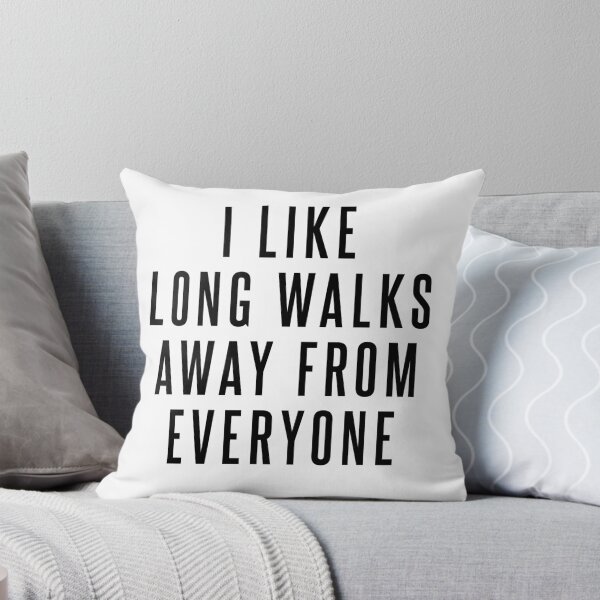 Item preview, I Like Long Walks Away From Everyone designed and sold by design2try.