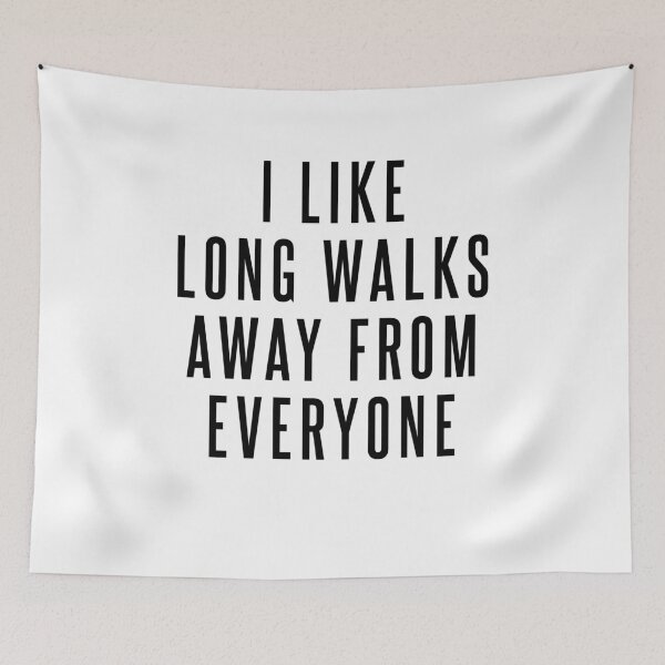 Item preview, I Like Long Walks Away From Everyone designed and sold by design2try.