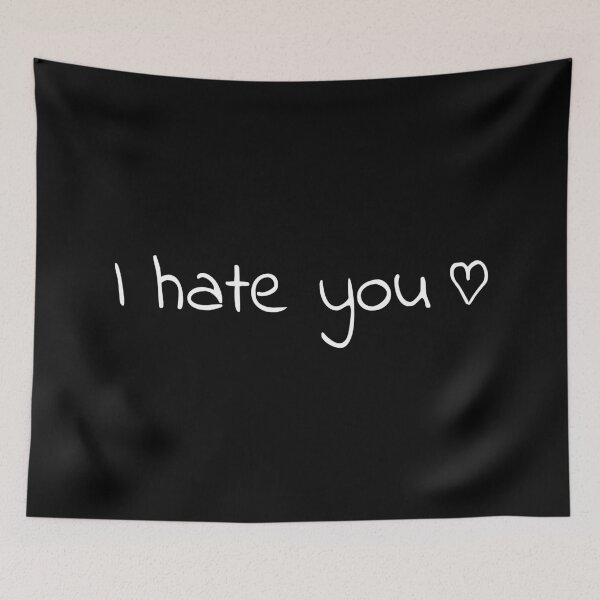 Item preview, I hate you <3 designed and sold by Fryar.