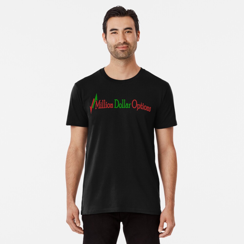 Million Dollar Options Premium T-Shirt