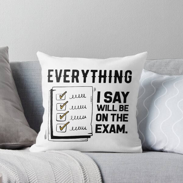 Item preview, Everything I Say Will Be On The Exam. designed and sold by Mad Over Store.