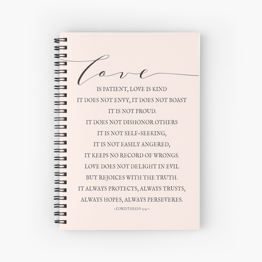 1 Corinthians 13 4 7 Love Verses Bible Verse Lettering Love Is Patient Farmhouse Decor Spiral Notebook By Downthepath Redbubble