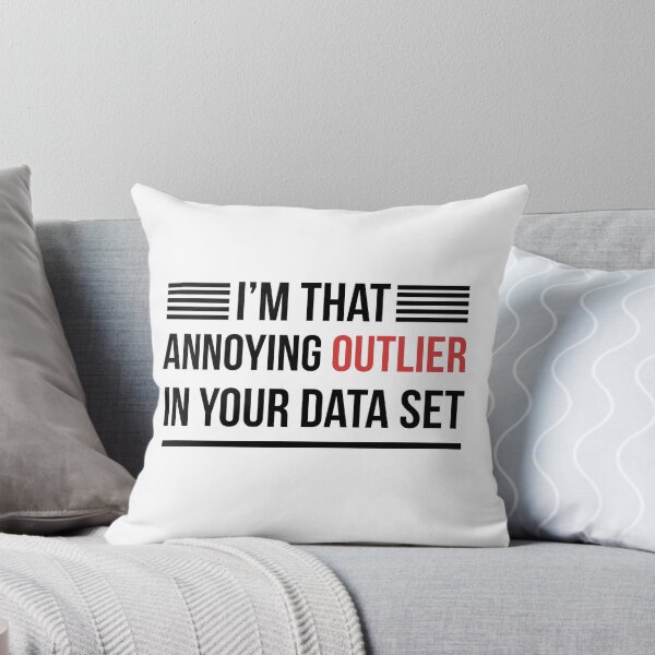 Item preview, I'm That Annoying Outlier In Your Data Set designed and sold by Mad Over Store.