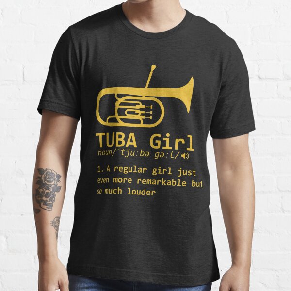 "Tuba Girl Definition Funny Marching Band Tuba Player Gift" Tshirt for