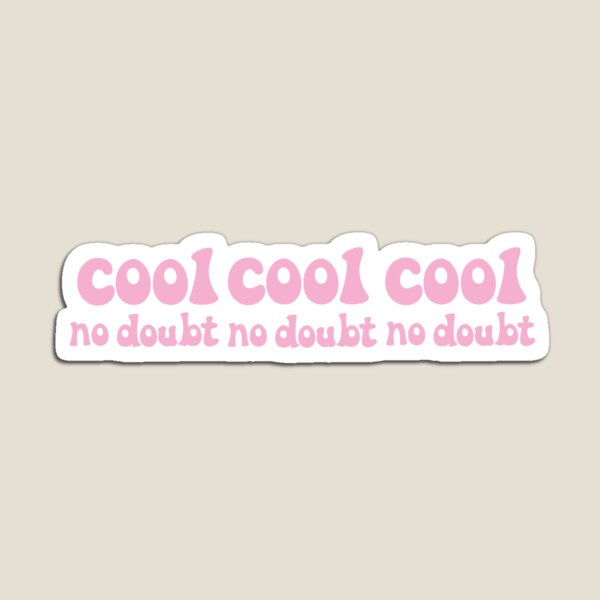 cool cool cool no doubt pink Magnet