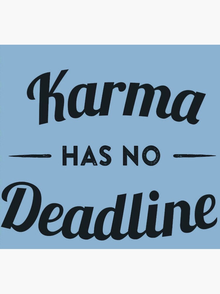 Carte De Vœux Citation Karma N A Pas De Date Limite Par Garlaska Redbubble