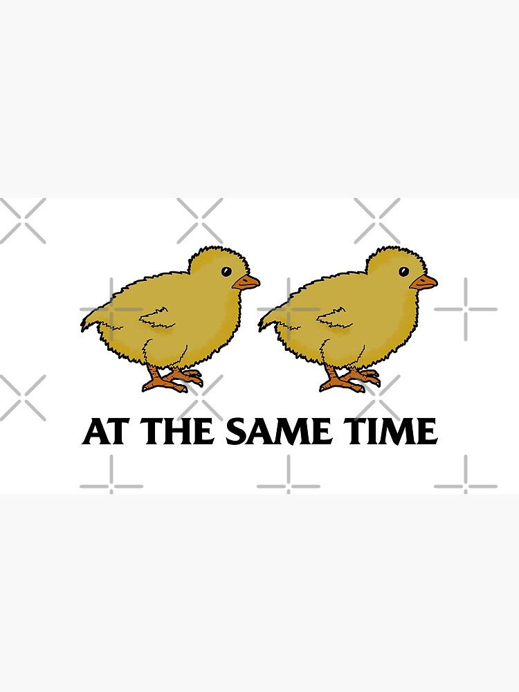 "Two Chicks At The Same Time, Funny Office Space movie quote design with baby chickens" Poster
