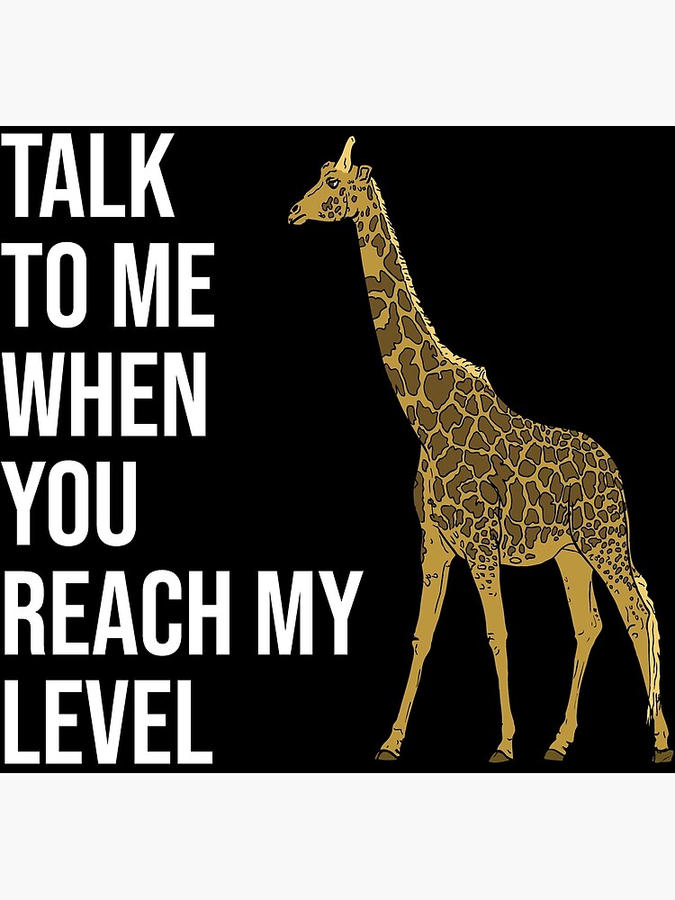  Get On My Level Giraffe T-Shirt Funny Tall Animal