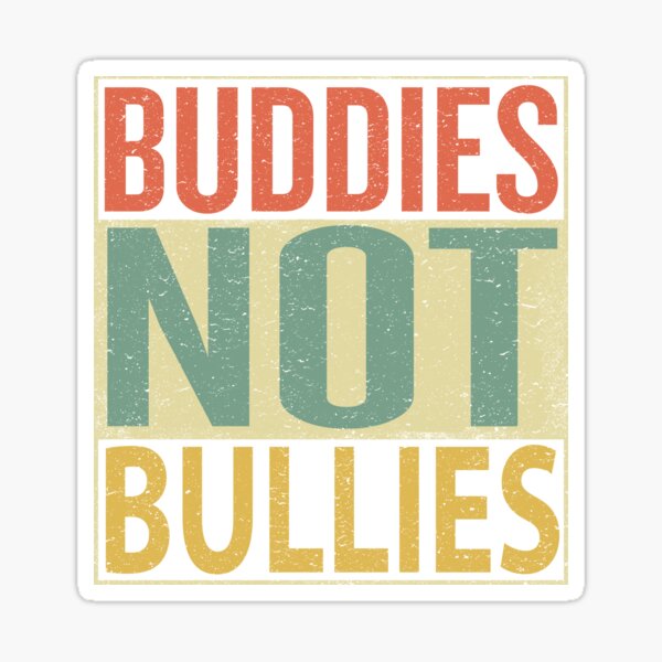 Buddies Not Bullies Stickers | Redbubble
