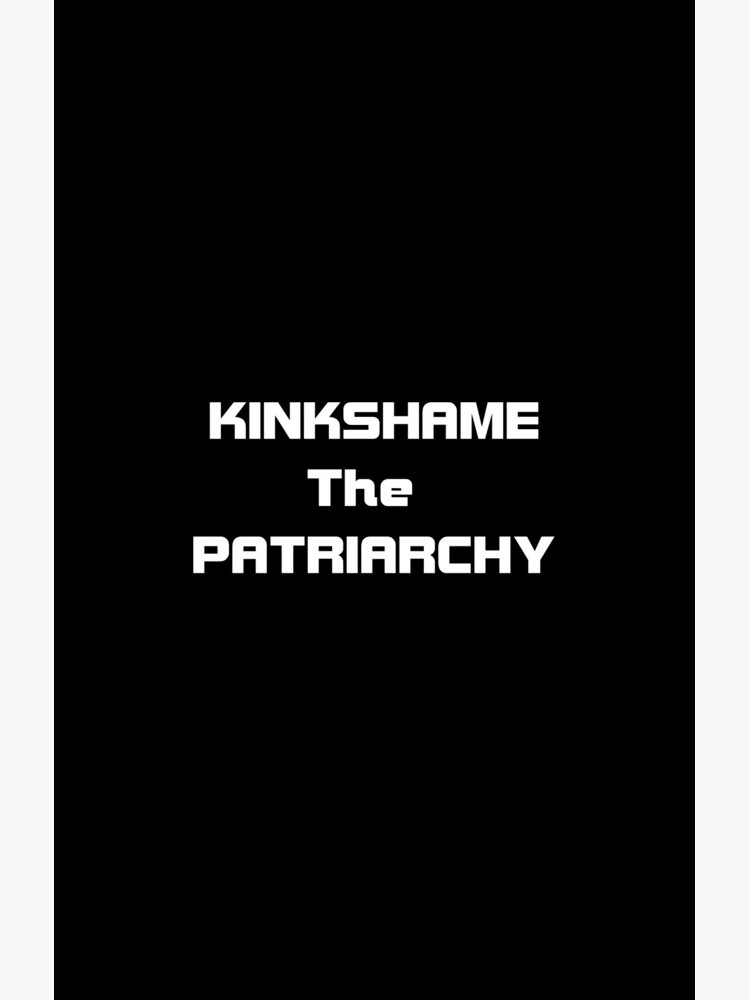 Kinkshame the patriarchy by Etakeh