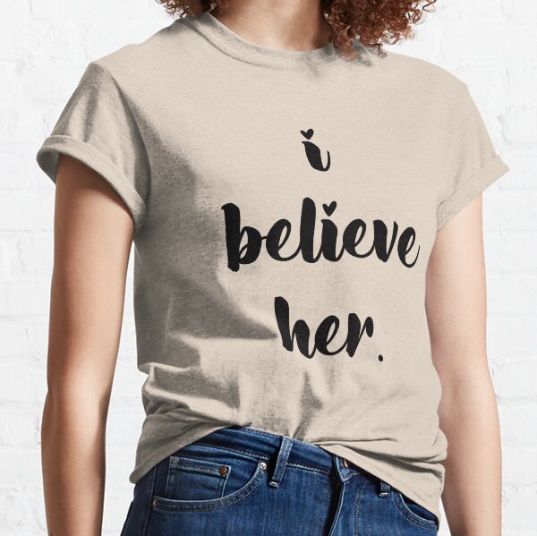 Believe her t 2025 shirt