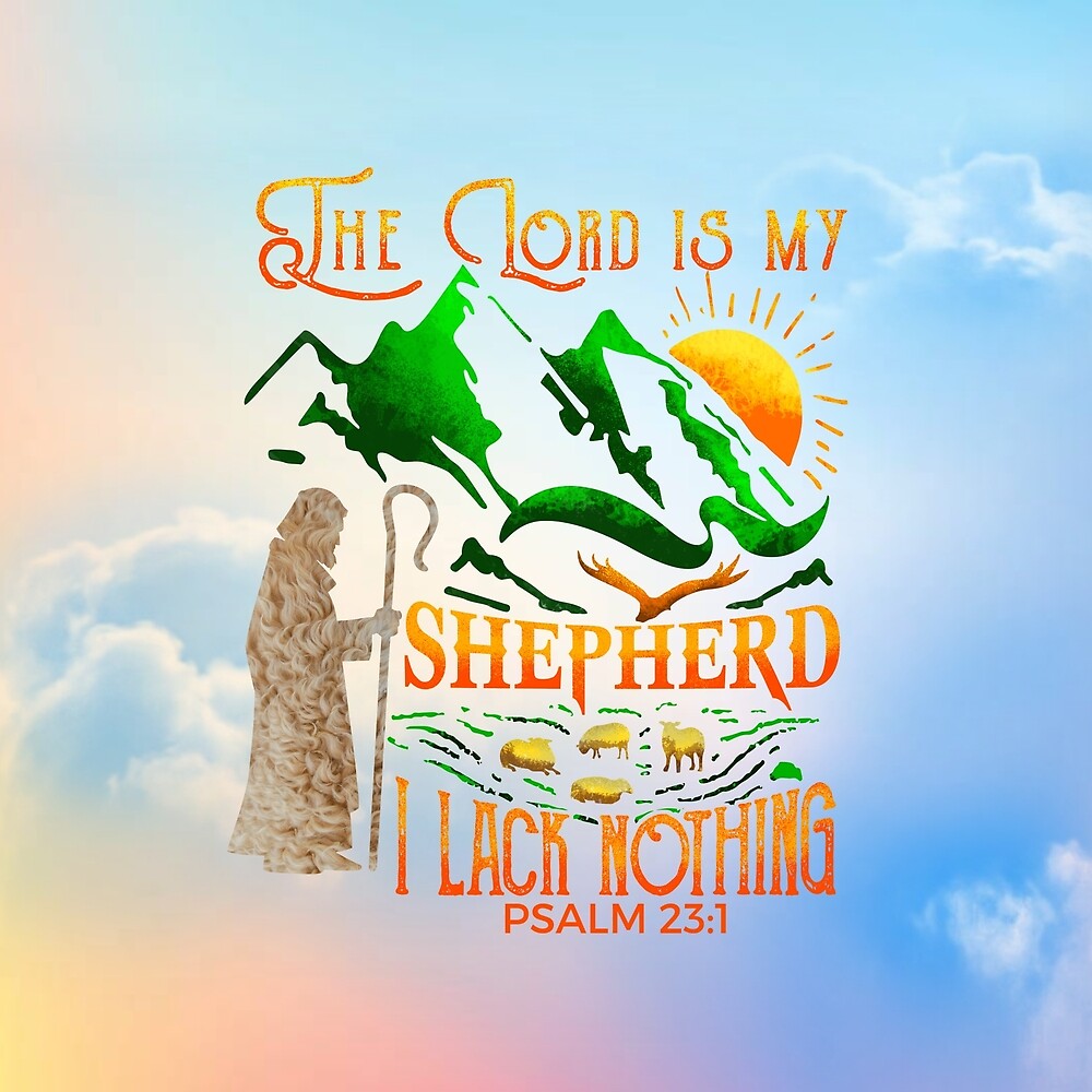 Bible Verse The Lord Is My Shepherd Psalm 23 1 By Pinedamikeb Redbubble