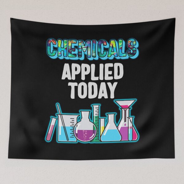 Item preview, Chemicals Applied Today Chemist Chemistry Student Teacher designed and sold by funnytshirtemp.