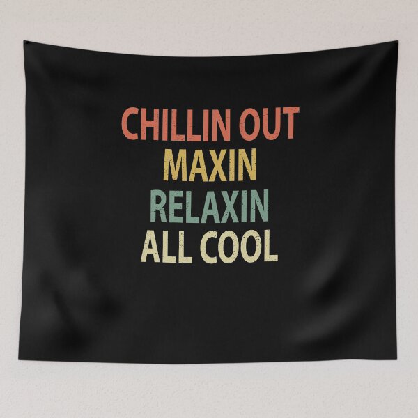 Item preview, Chillin Out Maxin Relaxin All Cool designed and sold by sillerioustees.