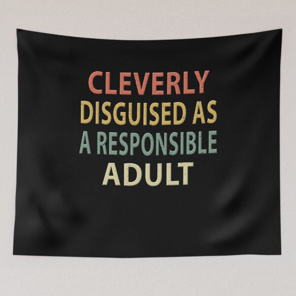 Item preview, Cleverly Disguised as a Responsible Adult designed and sold by sillerioustees.