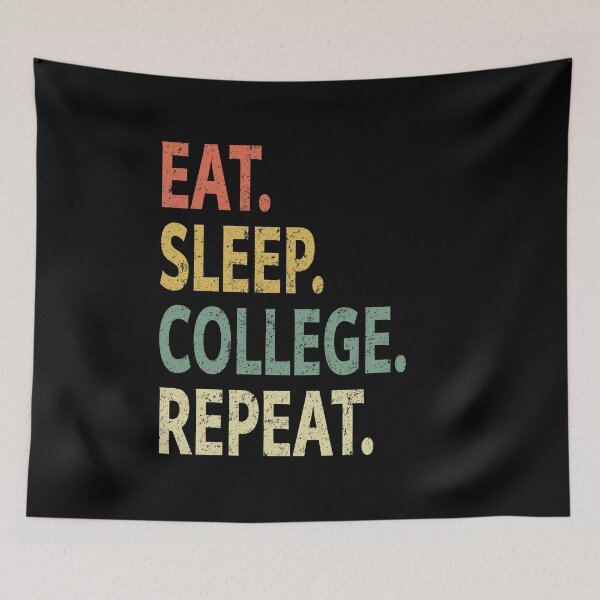 Item preview, Eat Sleep College Repeat Student designed and sold by sillerioustees.