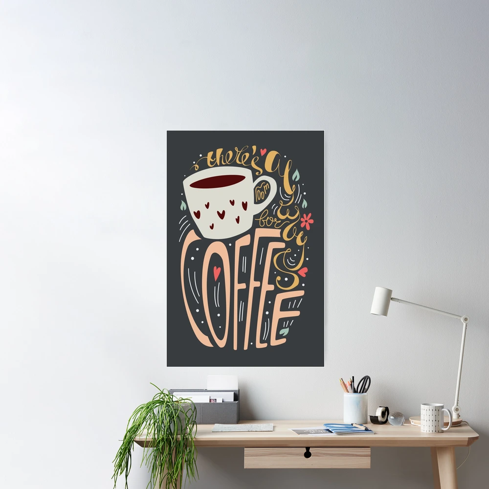 Room For Poster Sale | Redbubble for Chloes-drawings There\'s Coffee\