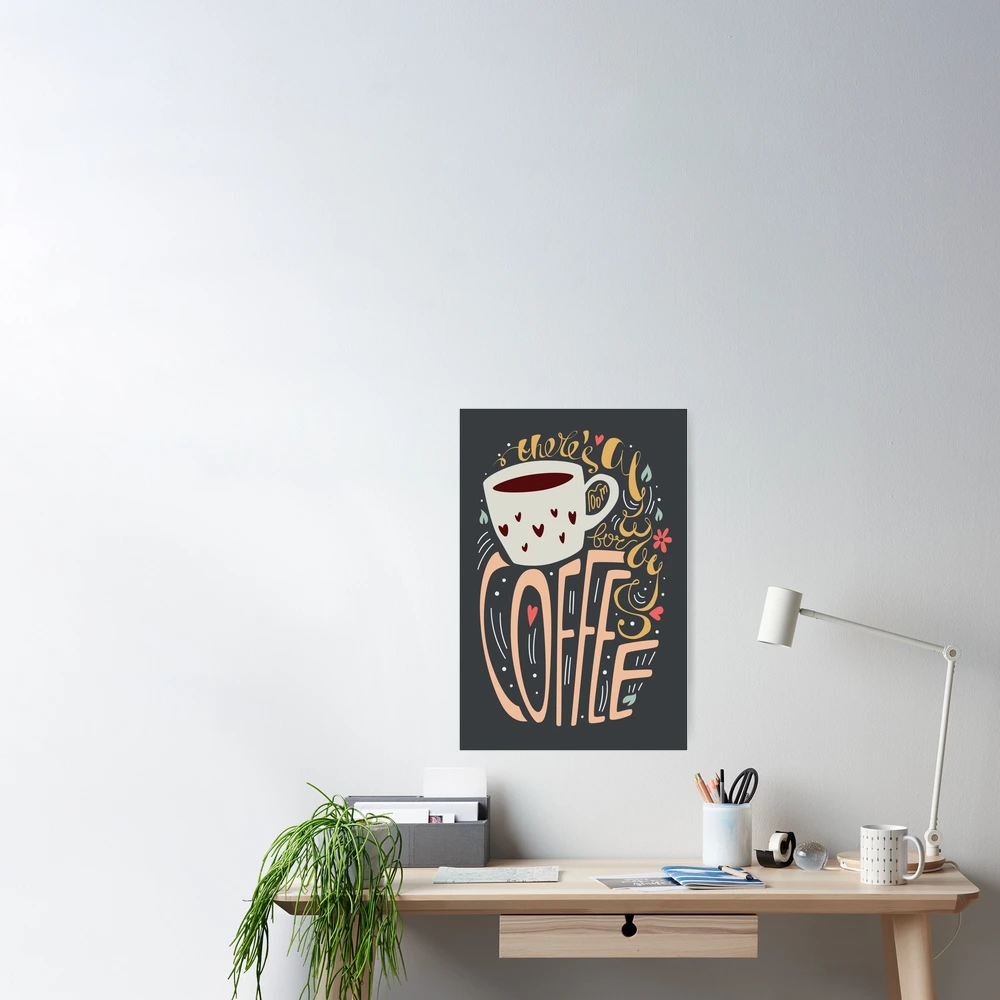 Redbubble Poster There\'s | for Room Sale Always by Chloes-drawings For Coffee\